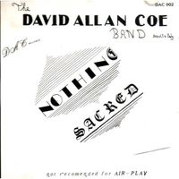 David Allan Coe - Nothing Sacred
